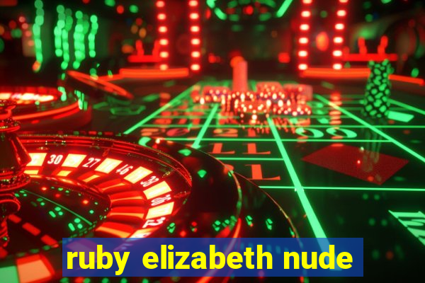 ruby elizabeth nude